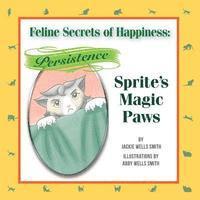 Jackie Wells Smith - Feline Secrets of Happiness: Persistence: Sprite Versus the Living Room Drapes, Häftad. Tillgänglighet: Lägg i varukorg