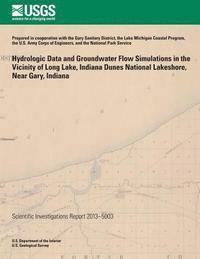 Hydrologic Data and Groundwater Flow Simulations in the Vicinity of Long Lake, Indiana Dunes National Lakeshore, Near Gary, Indiana