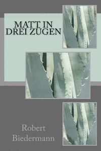 Robert Biedermann - Matt in drei Zuegen, Häftad. Tillgänglighet: Lägg i varukorg