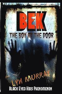 Lyn Murray - BEK (Black Eyed Kids Phenomenon): The Boy At The Door, Häftad. Tillgänglighet: Lägg i varukorg