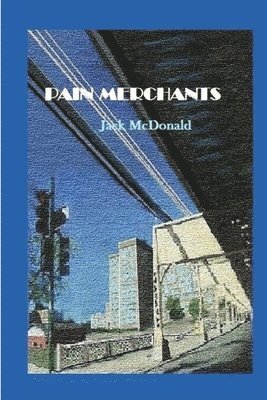 Jack McDonald - Pain Merchants, Häftad. Tillgänglighet: Lägg i varukorg