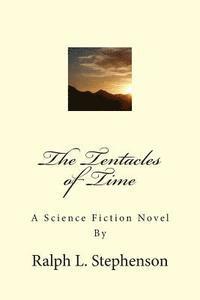 Ralph L. Stephenson - The Tentacles of Time, Häftad. Tillgänglighet: Lägg i varukorg