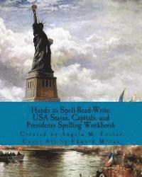 Angela M. Foster - Hands to Spell-Read-Write: USA States, Capitals, and Presidents Spelling Workbook, Häftad. Tillgänglighet: Lägg i varukorg