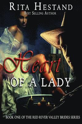 Heart of a Lady: Book One of the Red River Valley Brides Series