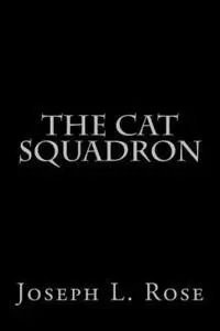 Joseph L. Rose - The Cat Squadron, Häftad. Tillgänglighet: Lägg i varukorg
