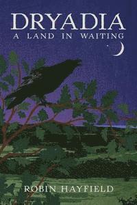 Robin Hayfield - Dryadia: A Land in Waiting, Häftad. Tillgänglighet: Lägg i varukorg