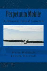 Edward Marshall, Maria Marshall - Perpetuum Mobile: A Personal Global Concern, Häftad. Tillgänglighet: Lägg i varukorg
