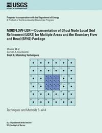 Mary C. Hill, Steffen W. Mehl - MODFLOW-LGR?Documentation of Ghost Node Local Grid Refinement (LGR2) for Multiple Areas and the Boundary Flow and Head (BFH2) Package, Häftad. Tillgänglighet: Lägg i varukorg