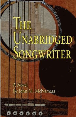 John M. McNamara - The Unabridged Songwriter, Häftad. Tillgänglighet: Lägg i varukorg