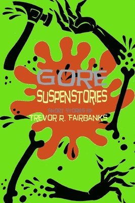 Trevor R Fairbanks - Gore Suspenstories, Häftad. Tillgänglighet: Lägg i varukorg