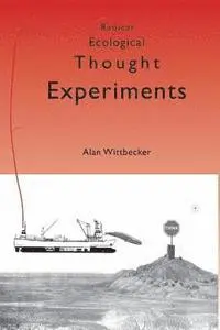 Alan Wittbecker - Radical Ecological Thought Experiments: On Ecological & Cultural Topics at Local & Global Scales, Häftad. Tillgänglighet: Lägg i varukorg