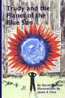 David M. Allen - Trudy and the Planet of the Blue Sun, Häftad. Tillgänglighet: Lägg i varukorg