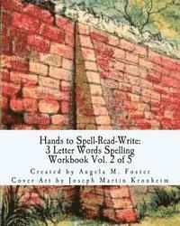 Angela M. Foster - Hands to Spell-Read-Write: 3 Letter Words Spelling Workbook Vol. 2 of 5, Häftad. Tillgänglighet: Lägg i varukorg