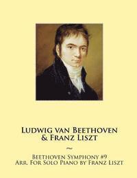 Ludwig Van Beethoven, Samwise Publishing, Franz Liszt - Beethoven Symphony #9 Arr. For Solo Piano by Franz Liszt, Häftad