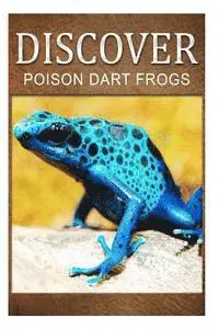 Discover Press - Poison Dart Frogs - Discover: Early reader's wildlife photography book, Häftad. Tillgänglighet: Lägg i varukorg