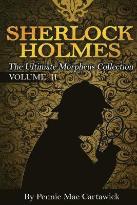 Pennie Mae Cartawick - Sherlock Holmes: The Ultimate Morpheus Collection. VOLUME 11, Häftad. Tillgänglighet: Lägg i varukorg