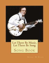 Robert W. Blake - Let There Be Music, Let There Be Song: Song Book, Häftad. Tillgänglighet: Lägg i varukorg