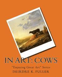 Deirdre K. Fuller - In Art: Cows, Häftad. Tillgänglighet: Lägg i varukorg