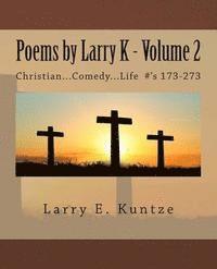 Grant F. C. Gillard, Larry E. Kuntze - Poems by Larry K: Christian...Comedy...Life Volume 2 #'s 173-273, Häftad. Tillgänglighet: Lägg i varukorg