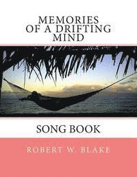 Robert W. Blake - Memories of A Drifting Mind: Song Book, Häftad. Tillgänglighet: Lägg i varukorg