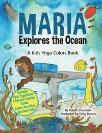 Giselle Shardlow - Maria Explores the Ocean: A Kids Yoga Book, Häftad. Tillgänglighet: Lägg i varukorg