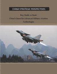 Institute for National Strategic Studies - Buy, Build, or Steal: China's Quest for Advanced Military Aviation Technologies, Häftad. Tillgänglighet: Lägg i varukorg