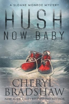 Cheryl Bradshaw - Hush Now Baby, Häftad. Tillgänglighet: Lägg i varukorg