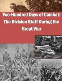 School of Advanced Military Studies - Two-Hundred Days of Combat: The Division Staff During the Great War, Häftad