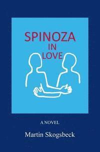 Martin Skogsbeck - Spinoza in Love, Häftad