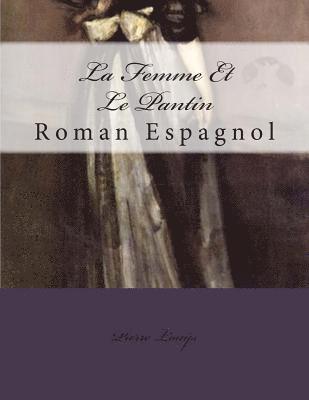 Pierre Louÿs - La Femme Et Le Pantin: Roman Espagnol, Häftad. Tillgänglighet: Lägg i varukorg