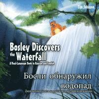 Tim Johnson - Bosley Discovers the Waterfall - A Dual Language Book in Russian and English: Bosli obnaruzhil vodopad, Häftad. Tillgänglighet: Lägg i varukorg