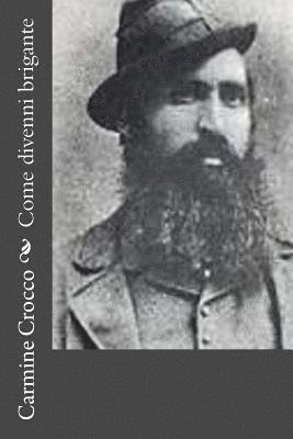 Carmine Crocco - Come divenni brigante, Häftad