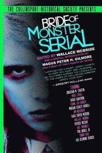 Wallace McBride, Patrick McCray - The Collinsport Historical Society Presents: Bride of Monster Serial, Häftad. Tillgänglighet: Lägg i varukorg