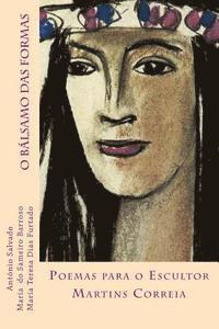 Maria Do Sameiro Barroso - O balsamo das formas: Poemas para o Escultor Martins Correia, Häftad. Tillgänglighet: Lägg i varukorg