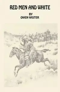 Owen Wister - Red Men and White, Häftad. Tillgänglighet: Lägg i varukorg