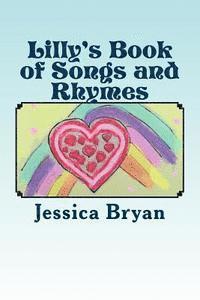 Jessica Bryan - Lilly's Book of Songs and Rhymes: A Toddler's Book of Verses, Häftad. Tillgänglighet: Lägg i varukorg