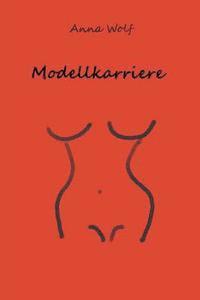 Anna Wolf - Modellkarriere, Häftad. Tillgänglighet: Lägg i varukorg