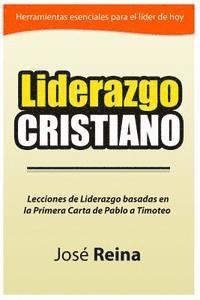 José Reina, Editorial Imagen - Liderazgo Cristiano: Lecciones de liderazgo basadas en la Primera carta a Timoteo, Häftad. Tillgänglighet: Lägg i varukorg