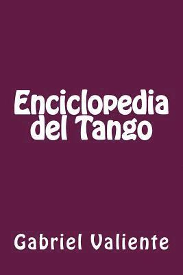 Gabriel Valiente - Enciclopedia del Tango, Häftad. Tillgänglighet: Lägg i varukorg