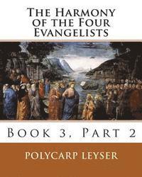 Rachel K. Melvin - The Harmony of the Four Evangelists, Volume 3, Part 2, Häftad. Tillgänglighet: Lägg i varukorg