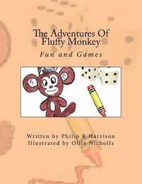 Philip R. Harrison - The Adventures Of Fluffy Monkey: Fun and Games, Häftad