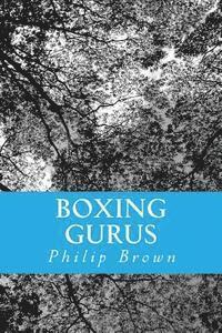 Philip Brown - Boxing Gurus: Trainers of Great Fighters Like Floyd Mayweather, Manny Pacquiao, Joe Louis, Mike Tyson, Muhammad Ali, Floyd Patterson and More, Häftad. Tillgänglighet: Lägg i varukorg