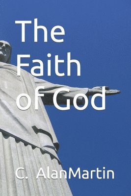 C Alan Martin - Faith of God, Häftad