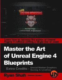 Ryan Shah - Master the Art of Unreal Engine 4 - Blueprints - Extra Credits (Saving & Loading + Unreal Motion Graphics!): Multiple Mini-Projects to Boost your Unre, Häftad. Tillgänglighet: Lägg i varukorg