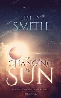 Lesley Smith - The Changing of the Sun, Häftad. Tillgänglighet: Lägg i varukorg