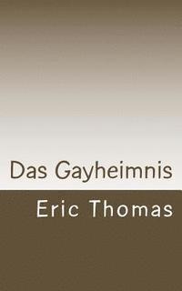 Eric Thomas - Das Gayheimnis, Häftad. Tillgänglighet: Lägg i varukorg
