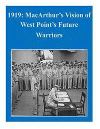 U S Department of Defense, Gary D. Langford - 1919: MacArthur's Vision of West Point's Future Warriors, Häftad