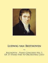 Samwise Publishing, Ludwig Van Beethoven - Beethoven - Piano Concerto No. 3, Op. 37 (Piano Part w/Orchestral Cues), Häftad