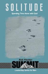 Rob Fischer - Solitude: Spending Time Alone with God, Häftad. Tillgänglighet: Lägg i varukorg