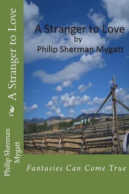 Philip Sherman Mygatt - A Stranger to Love, Häftad. Tillgänglighet: Lägg i varukorg